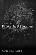 A Primer for Philosophy and Education - Paperback