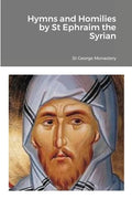 Hymns and Homilies by St Ephraim the Syrian - Paperback