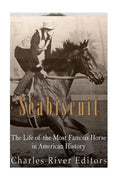 Seabiscuit: The Life of the Most Famous Horse in American History - Paperback