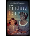Finding Loretta: An Adopted Daughter's Search to Define Family - Paperback