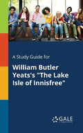 A Study Guide for William Butler Yeats's "The Lake Isle of Innisfree" - Paperback