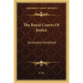 The Royal Courts Of Justice: Illustrated Handbook - Paperback