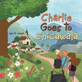 Charlie Goes to Chicawala: Book 1 - Paperback
