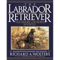 The Labrador Retriever: The History...the People...Revisited - Paperback