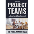 Project Teams: A Structured Development - Paperback