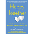 Happy Together: Using the Science of Positive Psychology to Build Love That Lasts - Paperback