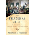 The Framers' Coup: The Making of the United States Constitution - Paperback