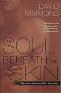 The Soul Beneath the Skin: The Unseen Hearts and Habits of Gay Men - Paperback