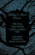The Tell Tale Heart - The Short Stories of Edgar Allan Poe (Fantasy and Horror Classics) - Paperback