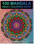 100 Mandala: Adult Coloring Book 100 Mandala Images Stress Management Coloring Book For Relaxation, Meditation, Happiness and Relie - Paperback