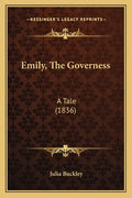 Emily, The Governess: A Tale (1836) - Paperback