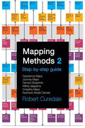 Mapping Methods 2: Step-by-step guide Experience Maps Journey Maps Service Blueprints Affinity Diagrams Empathy Maps Business Model Canva - Paperback