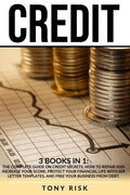 Credit: 3 books in 1: The Complete Guide on Credit Secrets. How to repair and increase your score, protect your financial life - Paperback
