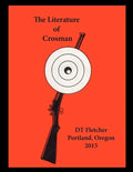 The Literature of Crosman: Rochester, N.Y. 1923 - 1952 - Paperback
