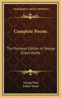 Complete Poems: The Personal Edition of George Eliot's Works - Hardcover