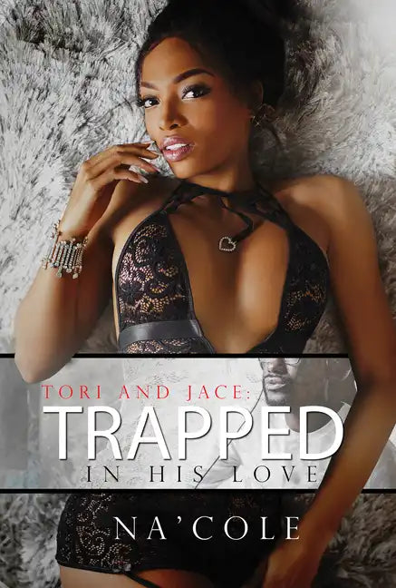 Tori and Jace: Trapped in His Love - Paperback