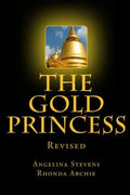 The Gold Princess: In a land beyond the Seven Seas, three powerful kingdoms reigned in peace until the greed of one man, the murder of a - Paperback