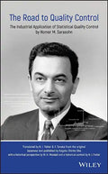 The Road to Quality Control: The Industrial Application of Statistical Quality Control by Homer M. Sarasohn - Hardcover