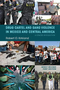 Drug Cartel and Gang Violence in Mexico and Central America: A Concise Introduction - Paperback