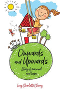 Onwards and Upwards: STORY OF SURVIVAL AND HOPE: A Childhood Memoir Northern Ireland in the 1960s - Paperback