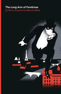 The Long Arm of Fantomas: Being the Sixth of the Series of Fantomas Detective Tales - Paperback