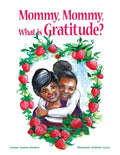 Mommy, Mommy What is Gratitude? - Paperback