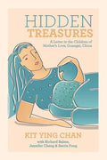 Hidden Treasures: A Letter to the Children of Mother's Love, Guangxi, China - Paperback