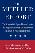 The Mueller Report: The Report of the Special Counsel on the Investigation into Russian Interference in the 2016 Presidential Election - Paperback