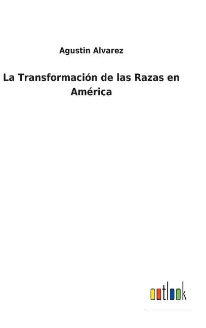 La Transformación de las Razas en América - Hardcover
