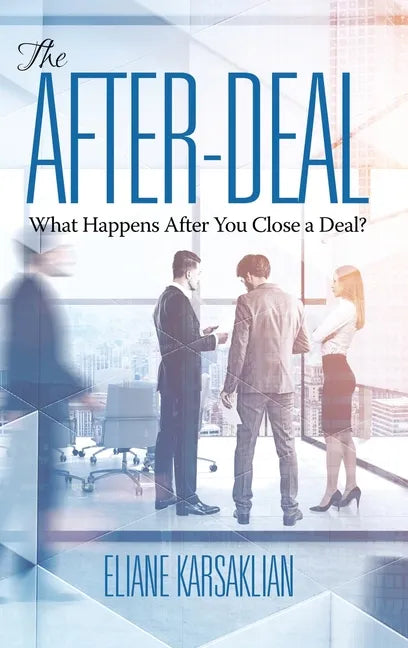 The After-Deal: What Happens After You Close A Deal? (HC) - Hardcover