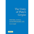 The Unity of Plato's 'Gorgias': Rhetoric, Justice, and the Philosophic Life - Paperback