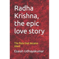 Radha Krishna, the epic love story: The flute that became silent - Paperback