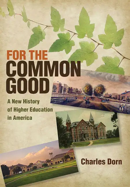 For the Common Good: A New History of Higher Education in America - Hardcover