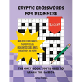 Cryptic Crosswords for Beginners: The only book you'll need to learn the basics - Paperback