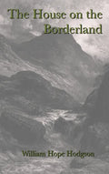 The House on the Borderland - Hardcover