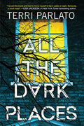 All the Dark Places: A Riveting Novel of Suspense with a Shocking Twist - Hardcover