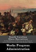 South Carolina Slave Narratives: A Folk History of Slavery in the United States From Interviews with Former Slaves. - Paperback