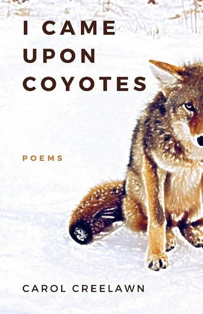 I Came Upon Coyotes: Poems - Paperback
