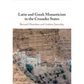 Latin and Greek Monasticism in the Crusader States - Paperback