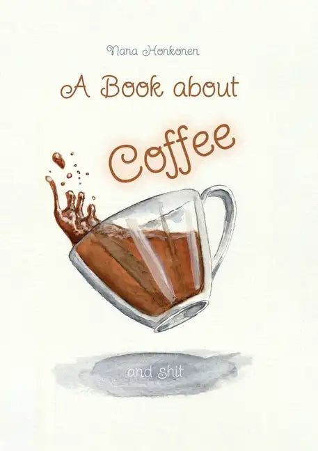 A book about Coffee and shit - Paperback