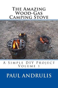 The Amazing Wood-Gas Camping Stove: A Simple DIY Project - Paperback