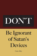 Don't Be Ignorant of Satan's Devices - Paperback