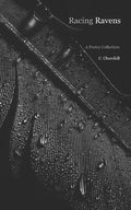 Racing Ravens: A Poetry Collection - Paperback