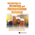 Introduction to Brewing and Fermentation Science: Essential Knowledge for Those Dedicated to Brewing Better Beer - Hardcover