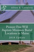Pioneer Free Will Baptists Ministers Burial Locations in Maine - Paperback