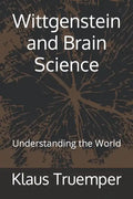 Wittgenstein and Brain Science: Understanding the World - Paperback