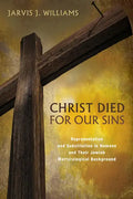 Christ Died for Our Sins: Representation and Substitution in Romans and Their Jewish Martyrological Background - Paperback
