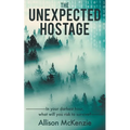 The Unexpected Hostage - Paperback