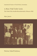 A Show Trial Under Lenin: The Trial of the Socialist Revolutionaries, Moscow 1922 - Paperback