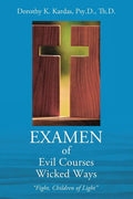 EXAMEN of Evil Courses Wicked Ways: "Fight, Children of Light" - Paperback